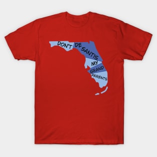 Don’t DeSantis My Grandparents (Blue Florida) T-Shirt